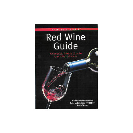 Red Wine Guide (English Edition): A Complete Introduction to Choosing Red Wines by Jim Ainsworth & Simon Woods