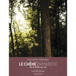 The Majestic Oak: From Forest to Wine | Thierry Dussard, Sylvain Charlois