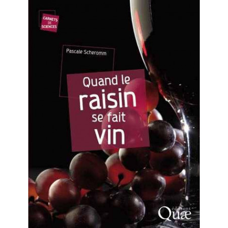 When the grape becomes wine by Pascale Scheromm | Quae