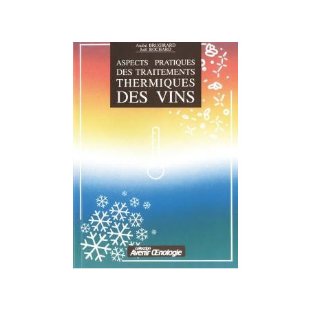 Aspects pratiques des traitements thermiques des vins (French edition) by André Brugirard & Joël Rochard