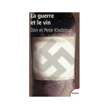 La guerre et le vin comment les vignerons français ont sauvé leurs trésors des nazis