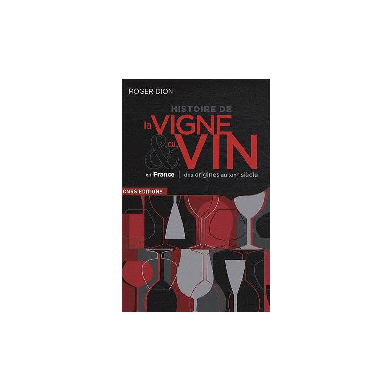 History of the Vine & Wine in France (French Edition): From the Origins to the 19th Century by Roger Dion