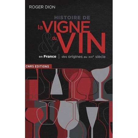 Histoire de la Vigne & du Vin en France, des origines au XIXe siècle | Roger Dion