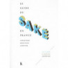 The Sake Guide in France: Learn, Taste, Buy