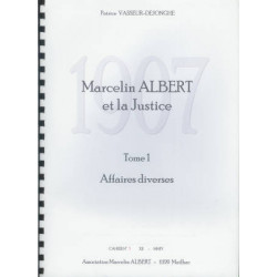 1907, Marcelin Albert et la Justice - Tome 1 : Affaires diverses