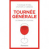 A "tournée générale" is when a round of drinks is offered to everyone present in a bar or a social gathering. It can be translat