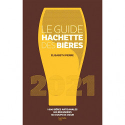 Le guide Hachette des bières / 1.000 bières, 300 brasseries, 150 coups de coeur : 2021