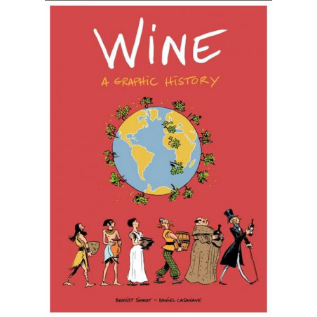 Wine, A Graphic History | Benoist Simmat, Daniel Casanave