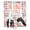 "In vino femina: the tribulations of a woman in the world of wine" by Alessandra Fottorino & Celine Pernot-Burlet