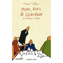 Mimi, Fifi & Glouglou se...