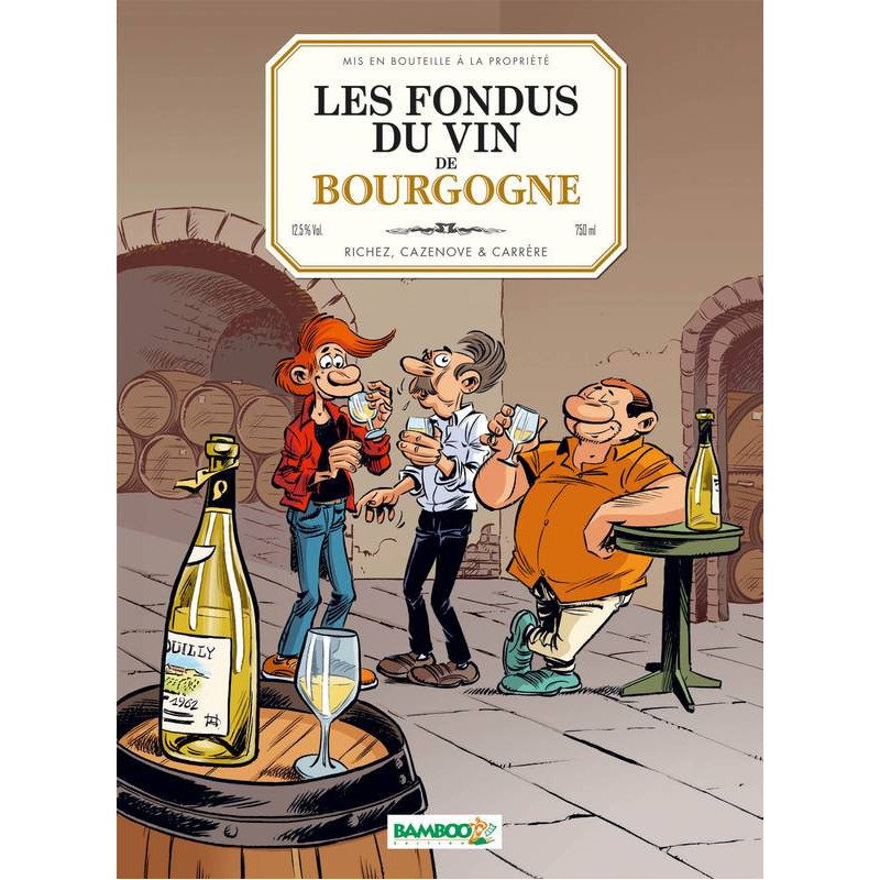 Les fondus du vin de Bourgogne | Herve Richez, Christophe Cazenove, Stedo
