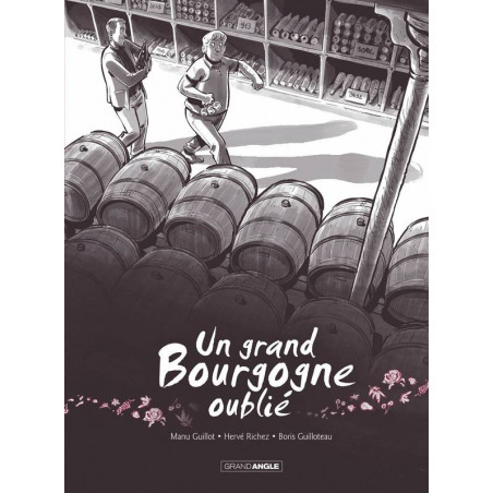 A great forgotten Burgundy | Herve Richez, Emmanuel Guillot, Boris Guilloteau