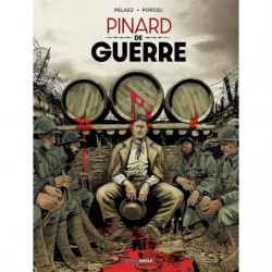 Pinard de Guerre - Histoire complète| Philippe Pelaez, Francis Porcel