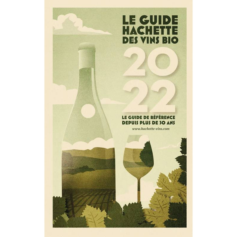 Guide Hachette des Vins bios 2022 (French edition), the reference guide for over 30 years