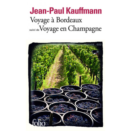 Journey to Bordeaux 1989 followed by Journey in Champagne 1990 | Jean-Paul Kauffmann