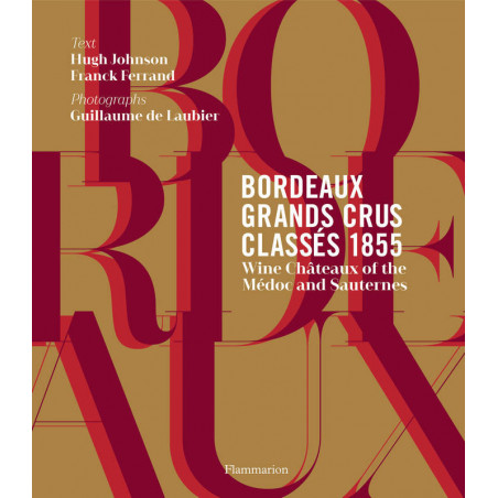 Bordeaux Grands Crus Classés 1855 (English edition): Wine Châteaux of the Médoc & Sauternes by Hugh Johnson & Franck Ferrand