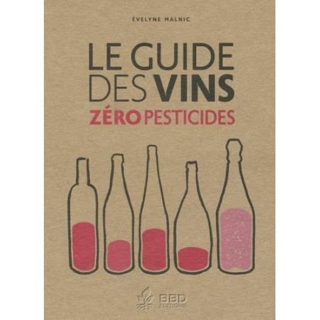 Guide des vins zéro pesticides (French edition) by Evelyne Malnic