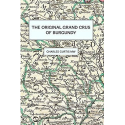 The Original Grands Crus of Burgundy | Charles Curtis MW