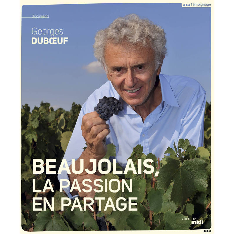 Beaujolais, passion shared | Georges Duboeuf