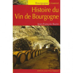 Histoire du vin de Bourgogne | Jean-François Bazin