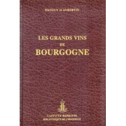 Les grands vins de Bourgogne - La Côte-d'Or (French edition) by Charles Aubertin and R. Danguy