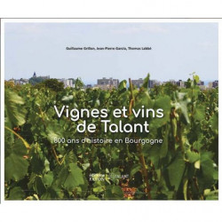 Vignes et vins de Talant (French edition): 800 Years of History in Burgundy