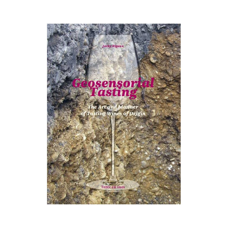 Géosensorial Wine Tasting - The Art and Manner of Tasting Wines of Origin (English edition) by Jacky Rigaux