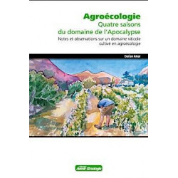 Agroécologie : Quatre saisons du domaine de l'Apocalypse | Dorian Amar