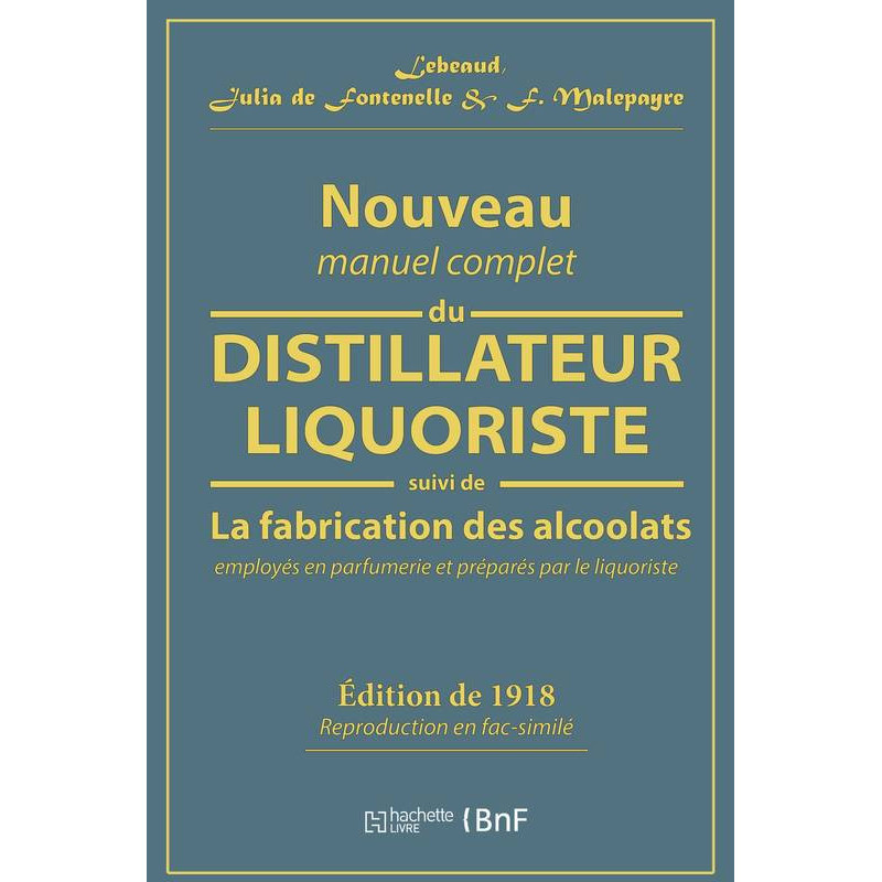 New Complete Manual of the Distiller Liquorist (French Edition) by Julia de Fontenelle & F Malepayre