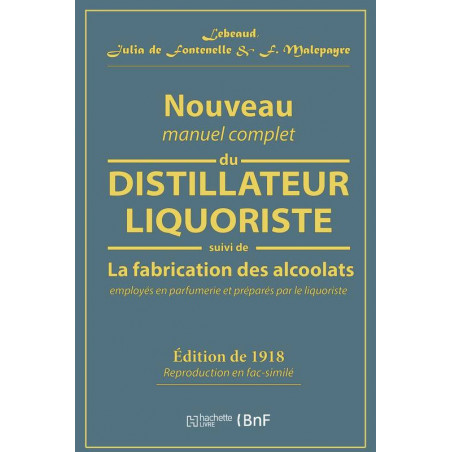 New complete manual of the liquor distiller | Hachette BNF