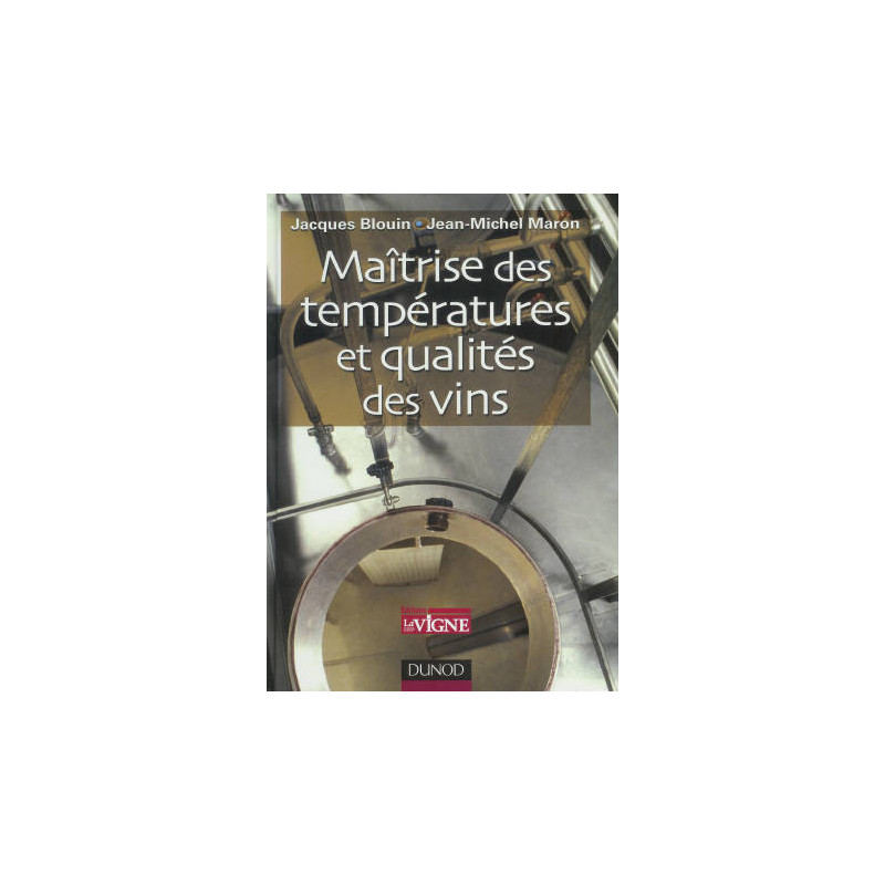 Maîtrise des températures et qualités des vins | Jacques Blouin, Jean-Michel Maron