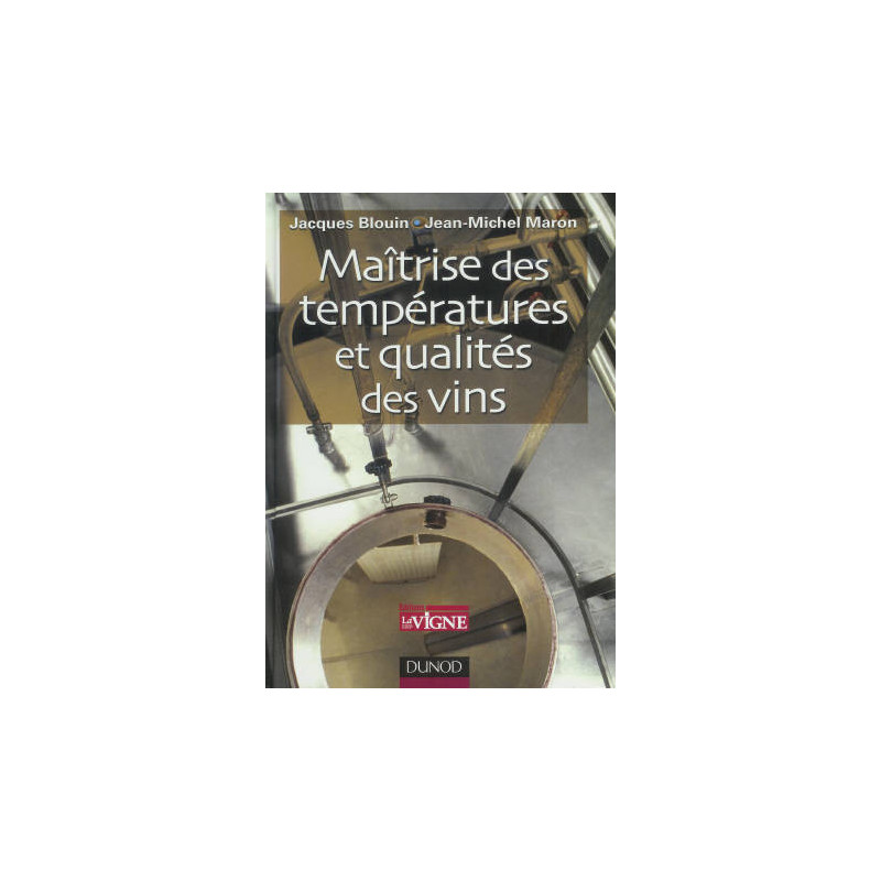 Temperature Control and Wine Quality | Jacques Blouin, Jean-Michel Maron