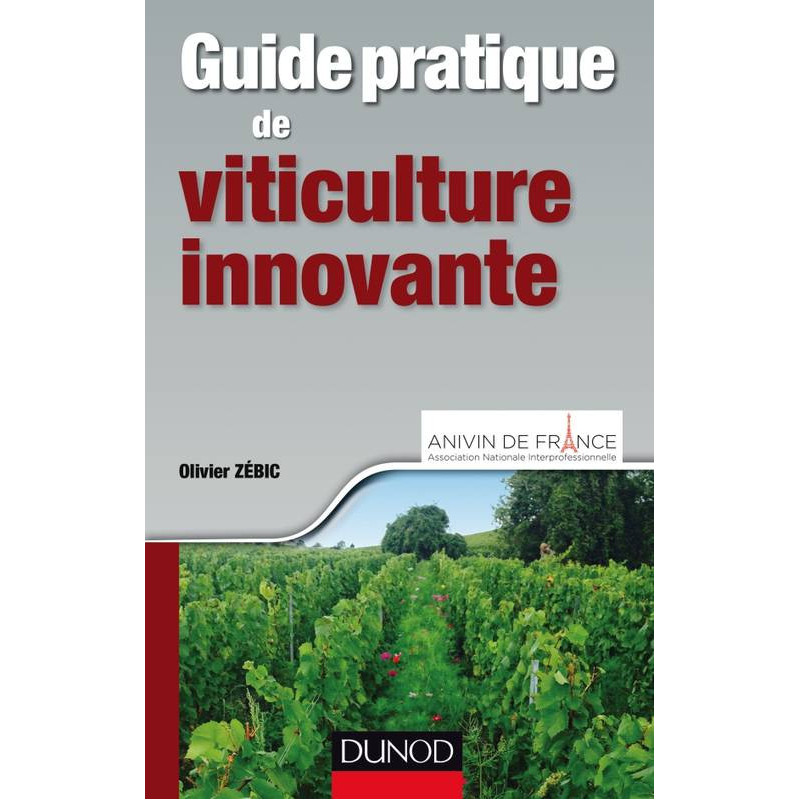 Guide pratique de viticulture innovante | Olivier Zébic