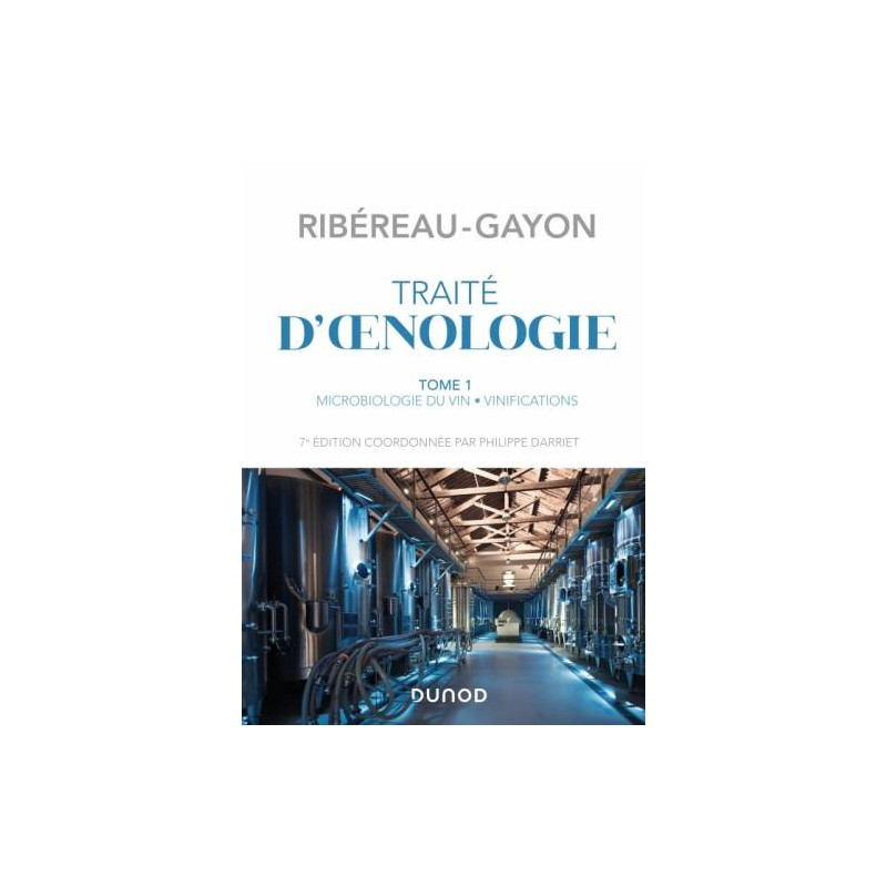 Traité d'Oenologie - Tome 1 : Microbiologie du vin, Vinifications (French edition) by Pascal Ribéreau-Gayon