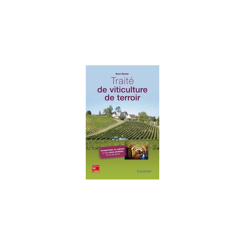 Traité de viticulture de terroir (French edition): Understanding and Cultivating the Vine to Produce a Terroir Wine