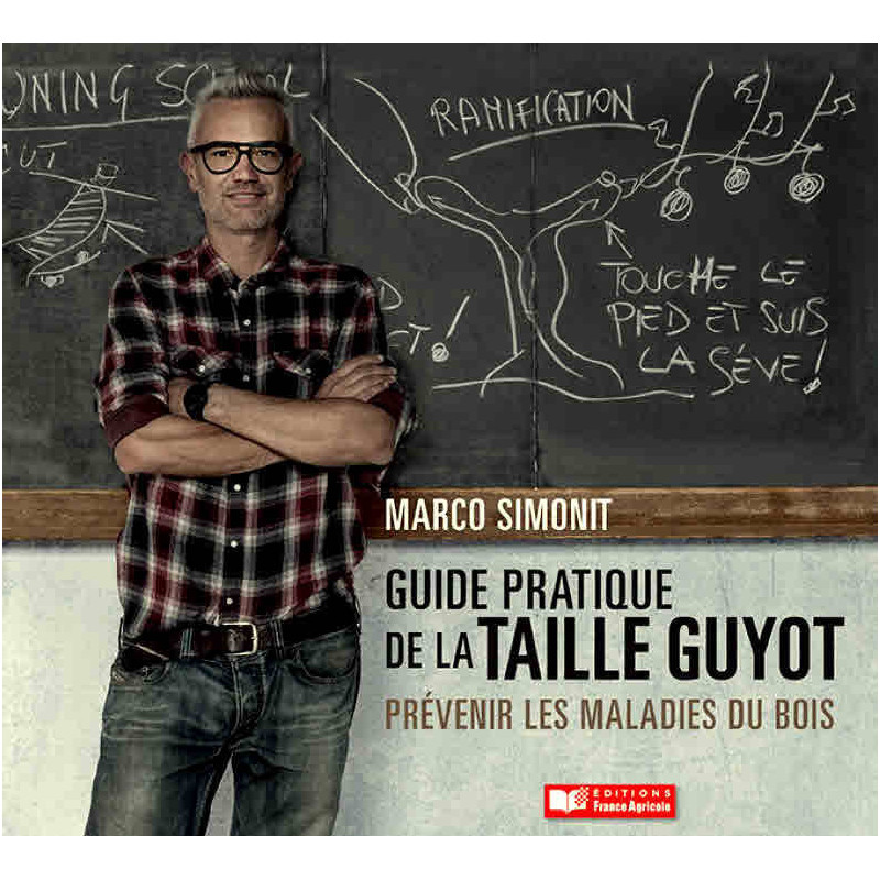 Guide pratique de la taille Guyot : prévenir les maladies du bois (French Edition) by Marco Simonit