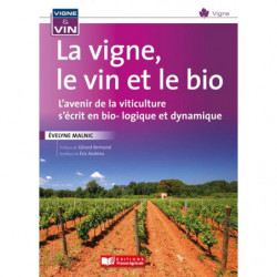La vigne, le vin, et le bio | Evelyne Manlic
