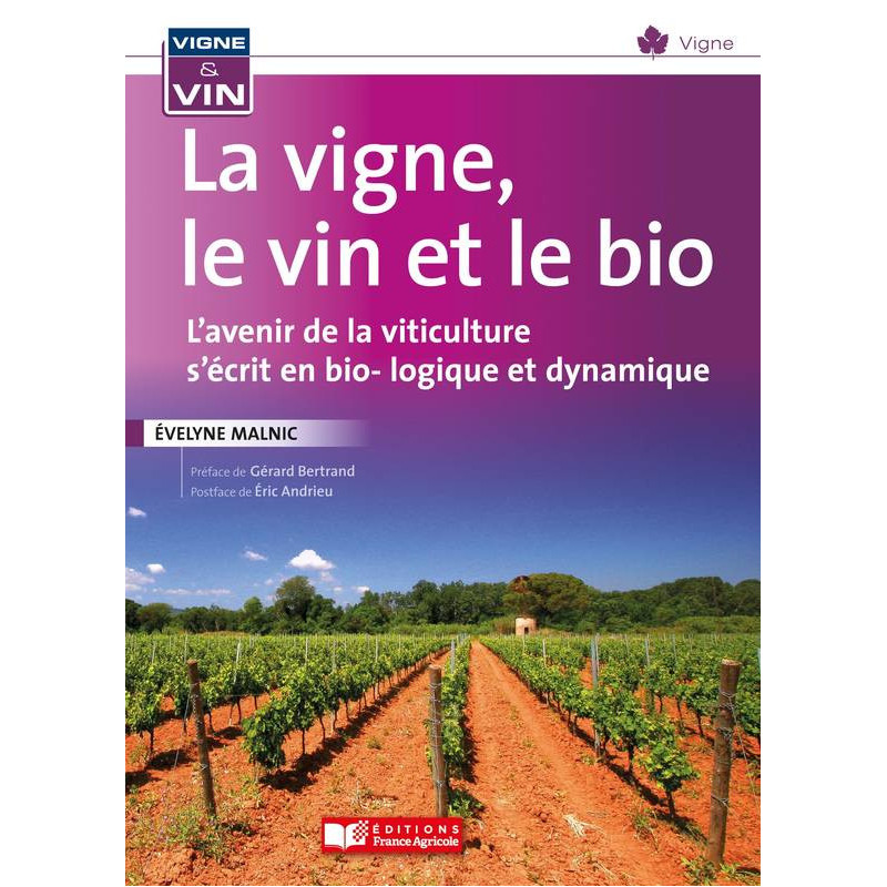 La vigne, le vin, le bio et la biodynamie (French Edition) by Evelyne Malnic