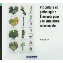 Viticulture et pathologie : Éléments pour une agriculture raisonnable | André Crespy