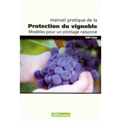 Manuel pratique de la Protection du vignoble | André Crespy