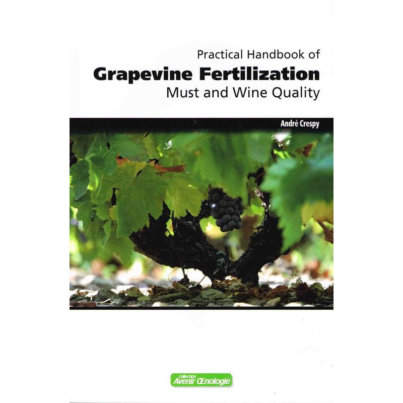 Practical Handbook of Grapevine Fertilization, Must and Wine Quality (English Edition) by André Crespy