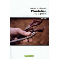 Manuel pratique de Plantation du vignoble | Andre Crespy