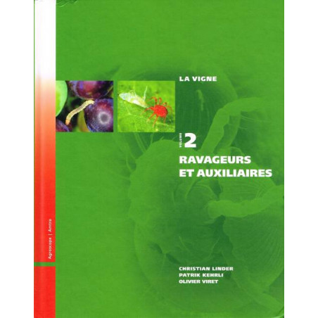 La Vigne, volume 2 : Les ravageurs et auxiliaires (French Edition) by Olivier Viret, Patrick Kehrli, Christian Linder