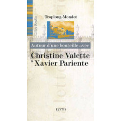 Around a Bottle with Christine Valette & Xavier Pariente | Gilles Berdin