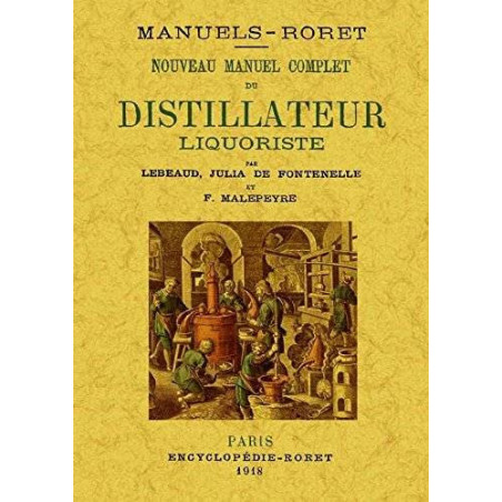 Nouveau manuel complet du distillateur liquoriste | J. de Fontenelle