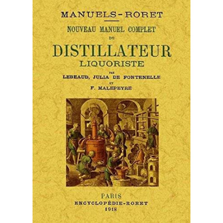 The New Complete Manual of the Distiller Liquorist (French edition) by Julia de Fontenelle, Leabeaud, and F. Malepierre