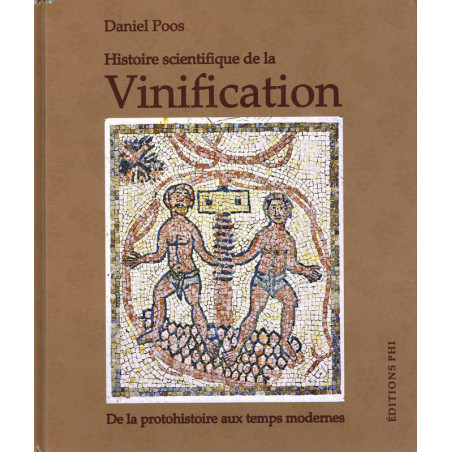 Histoire scientifique de la Vinification | Daniel Poos