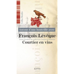 Around a Bottle with François Lévêque, Wine Broker | Gilles Berdin