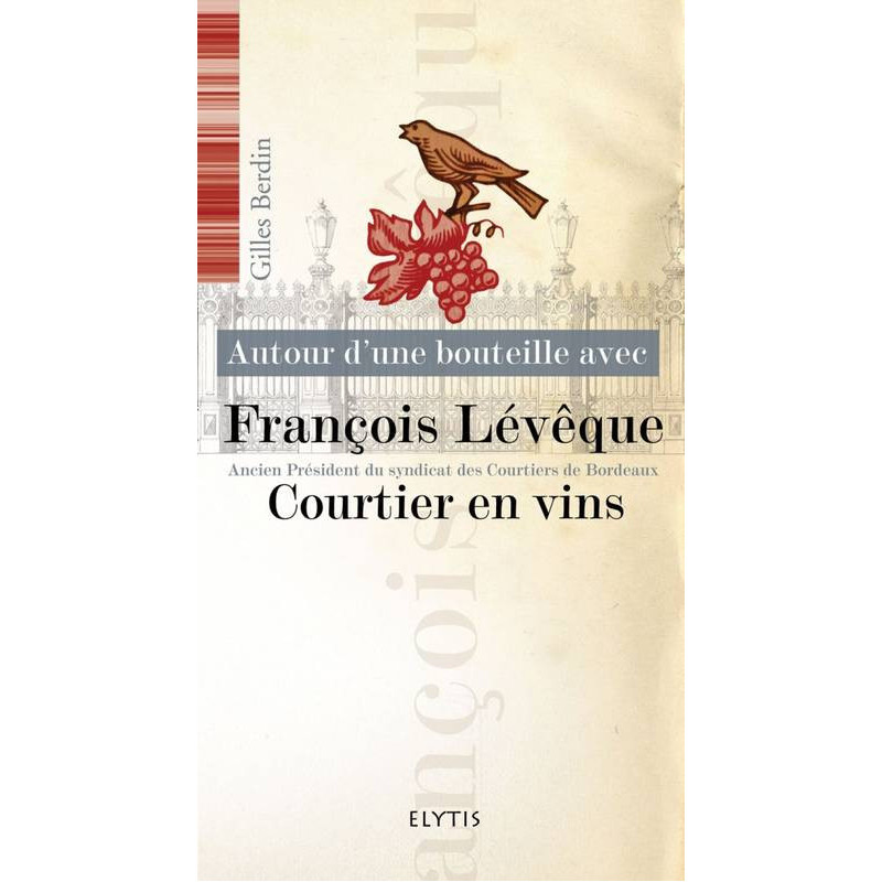 Autour d'une bouteille avec François Lévêque Courtier en vins | Gilles Berdin