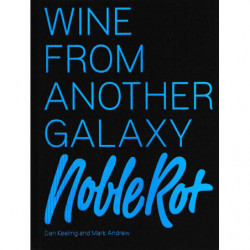 The Noble Rot Book : Wine from Another Galaxy | Dan Keelin, Marc Andrew